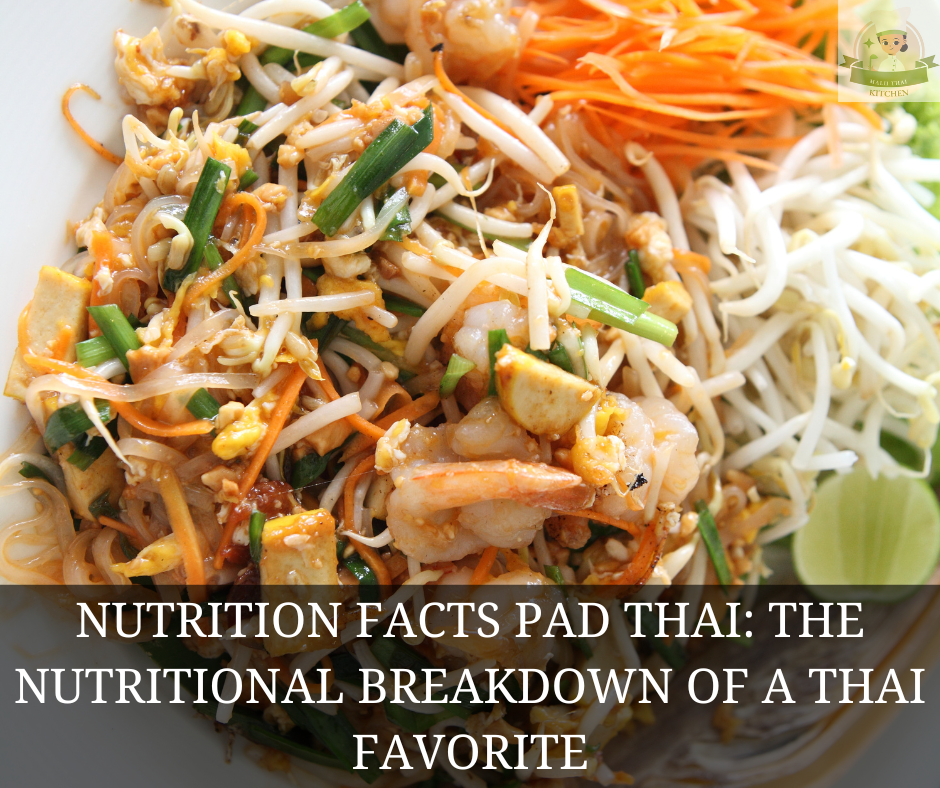 Nutrition Facts Pad Thai The Nutritional Breakdown Of A Thai Favorite 